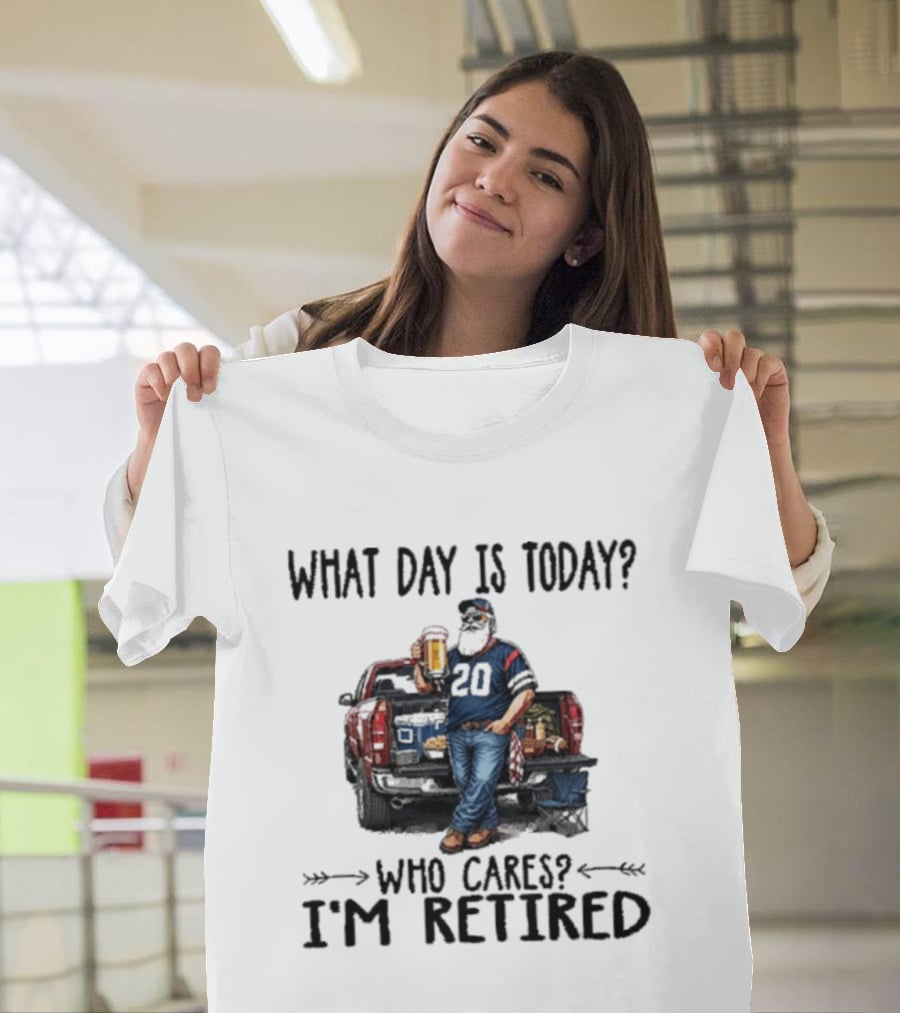 What Day Is Today Who Cares I'm Retired Tailgating Beer Football T-Shirt