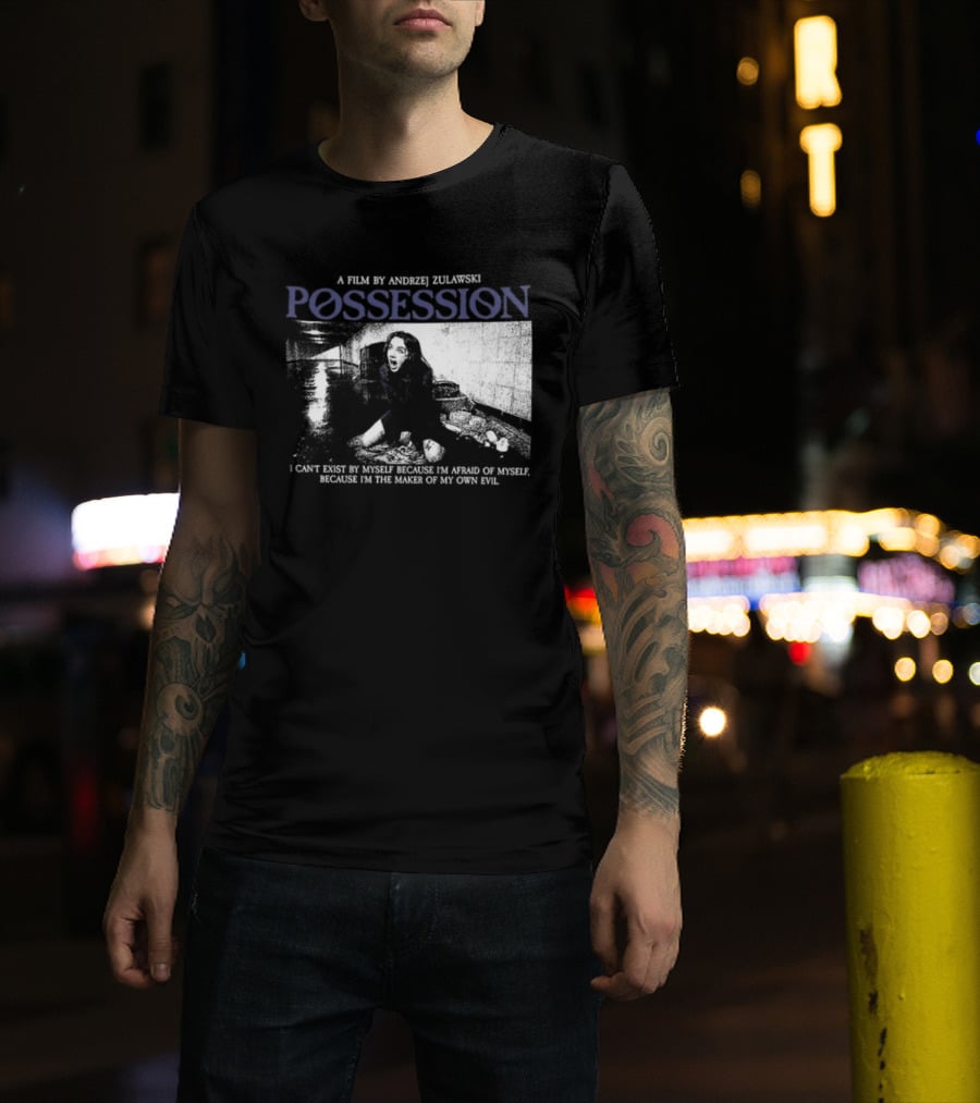 Possession A Film By Andrzej Zulawski I Can't Exist By Myself Because I'm Afraid Of Myself Two Sided T-Shirt