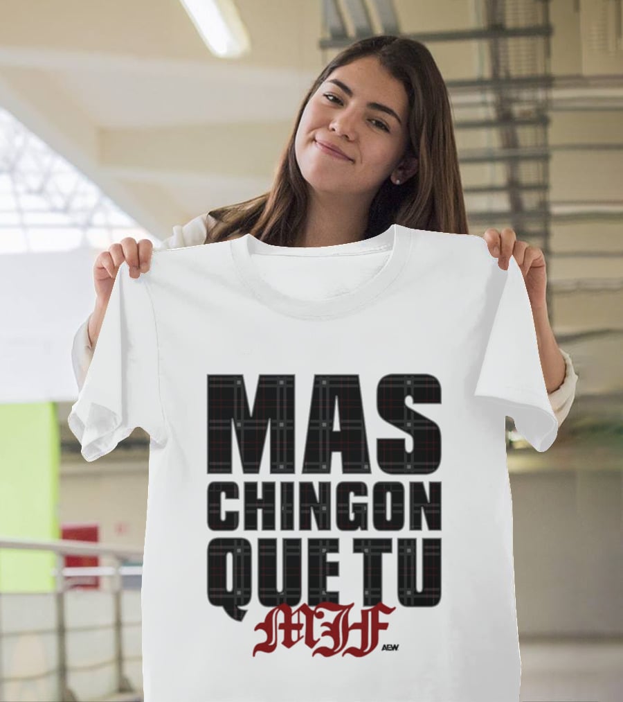 MJF 2026 Mas Chingon Que Tu T-Shirt