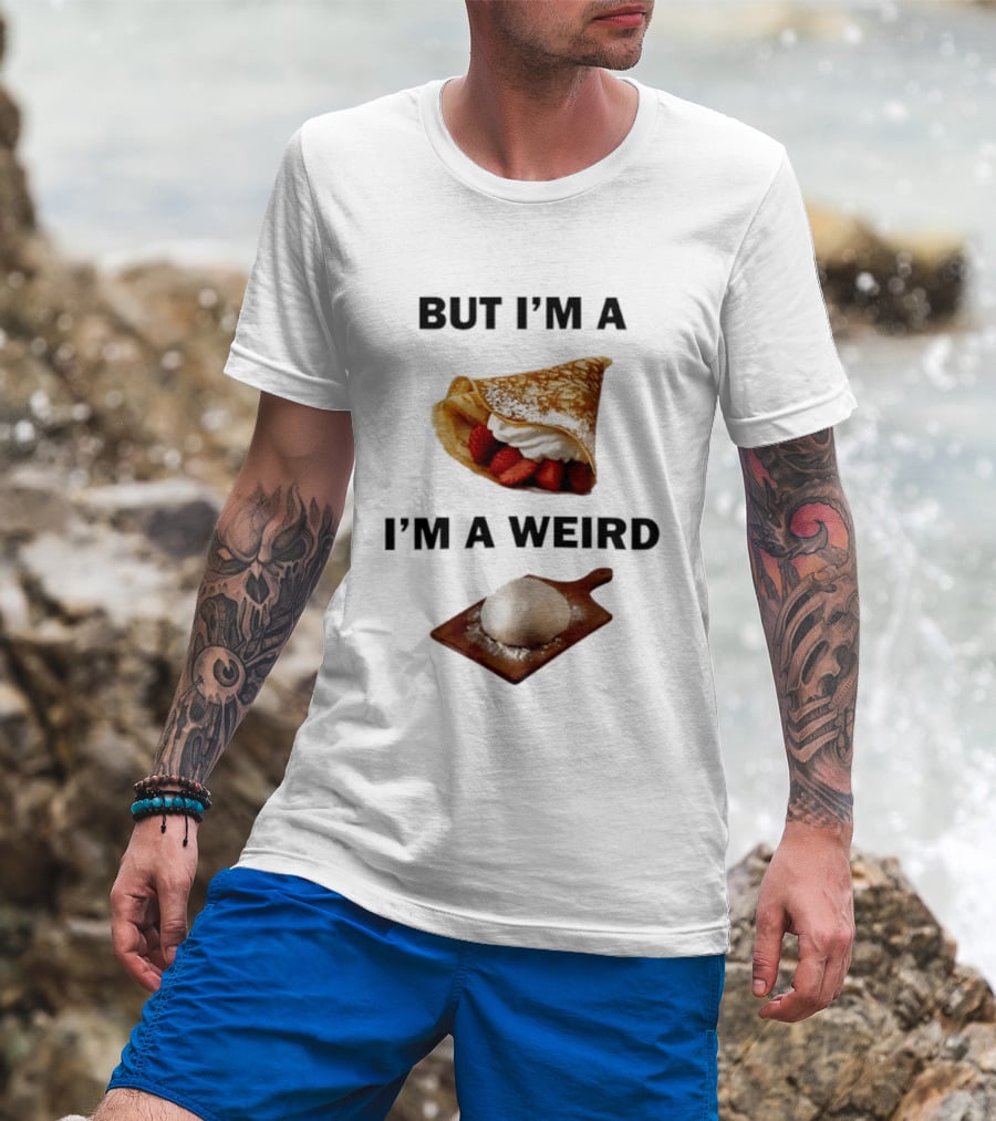 But I'm A Crepe I'm A Weird Food Humor Pancake T-Shirt