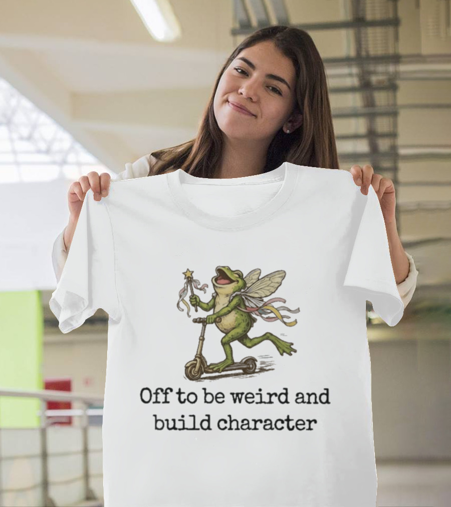 Off To Be Weird And Build Character Fairy Frog On Scooter T-Shirt
