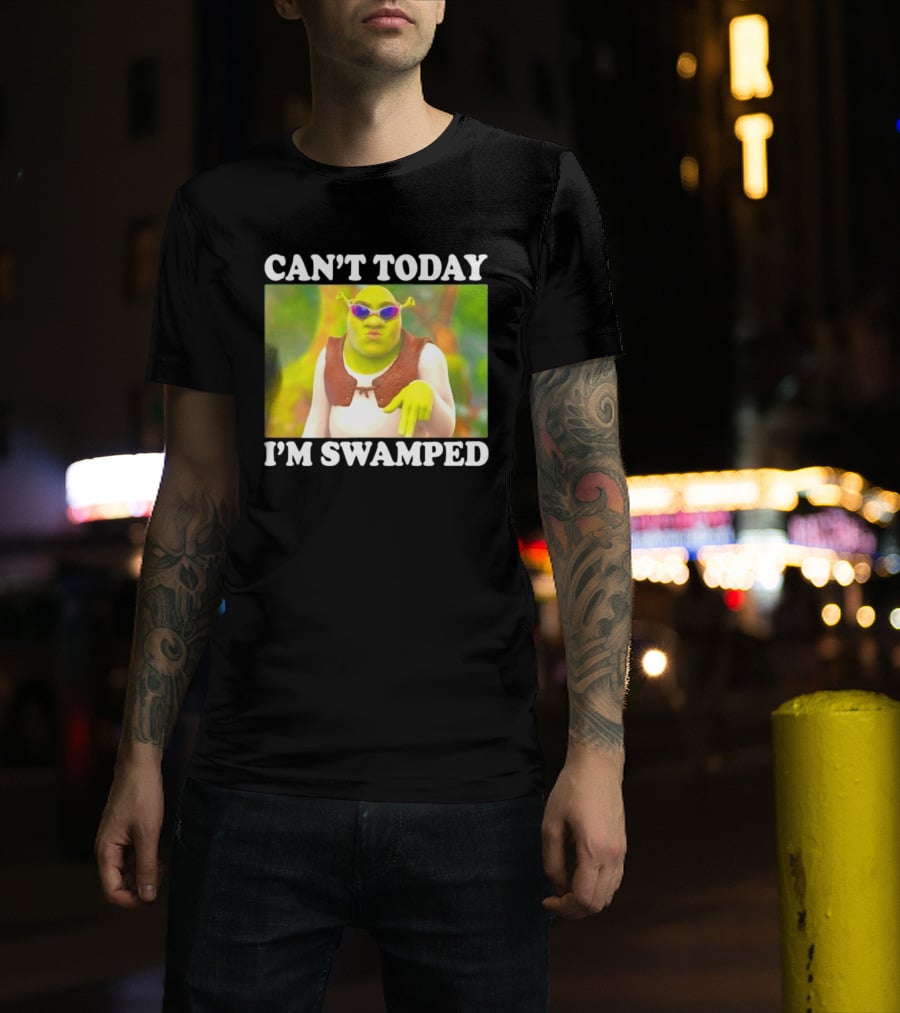 Can't Today I'm Swamped Shrek Sunglasses Meme T-Shirt