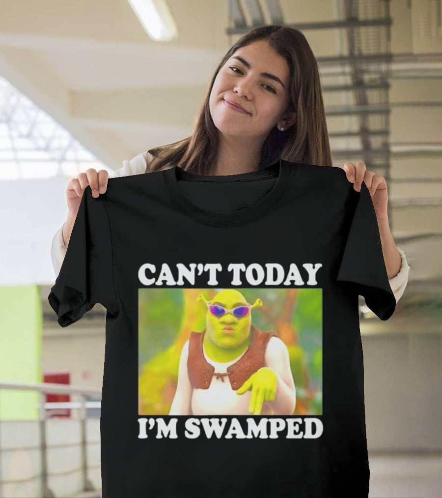 Can't Today I'm Swamped Shrek Sunglasses Meme T-Shirt