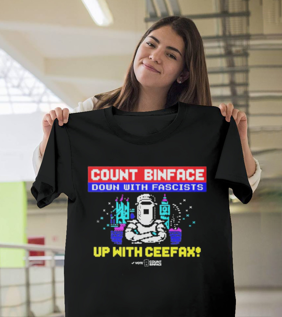 Count Binface Down With Fascists Up With Ceefax T-Shirt