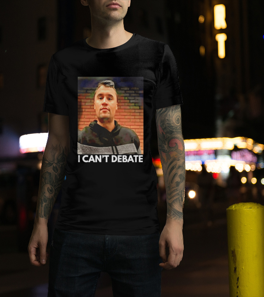 I Can't Debate Iconic Reference X George Floyd Charlie Kirk T-Shirt
