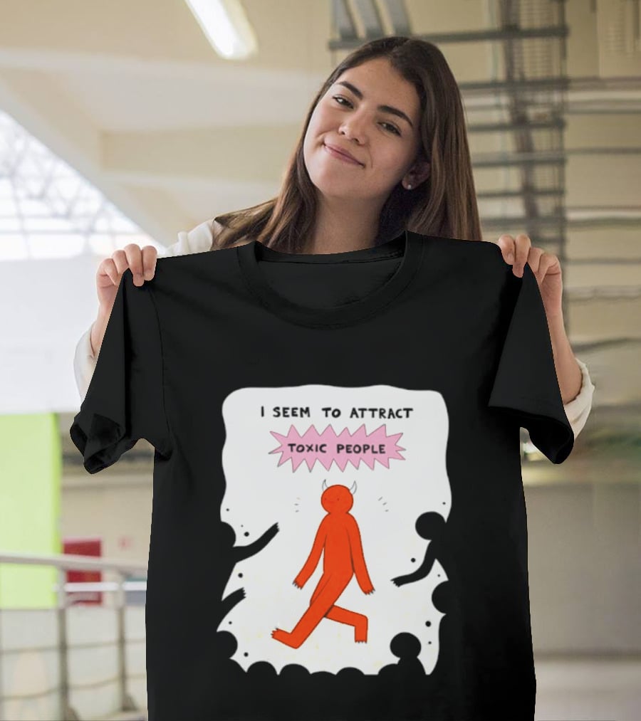 I Seem To Attract Toxic People Red Figure Surrounded By Dark Figures T-Shirt