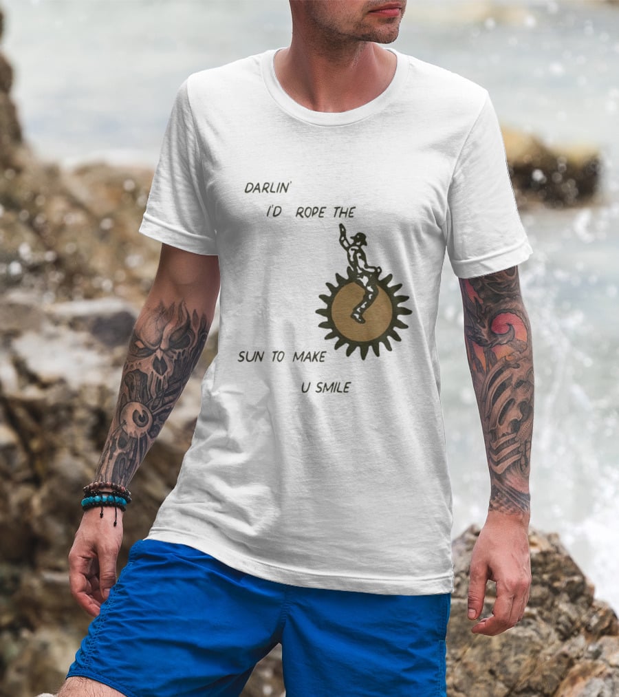 Darlin' I'd Rope The Sun To Make U Smile Cowboy T-Shirt
