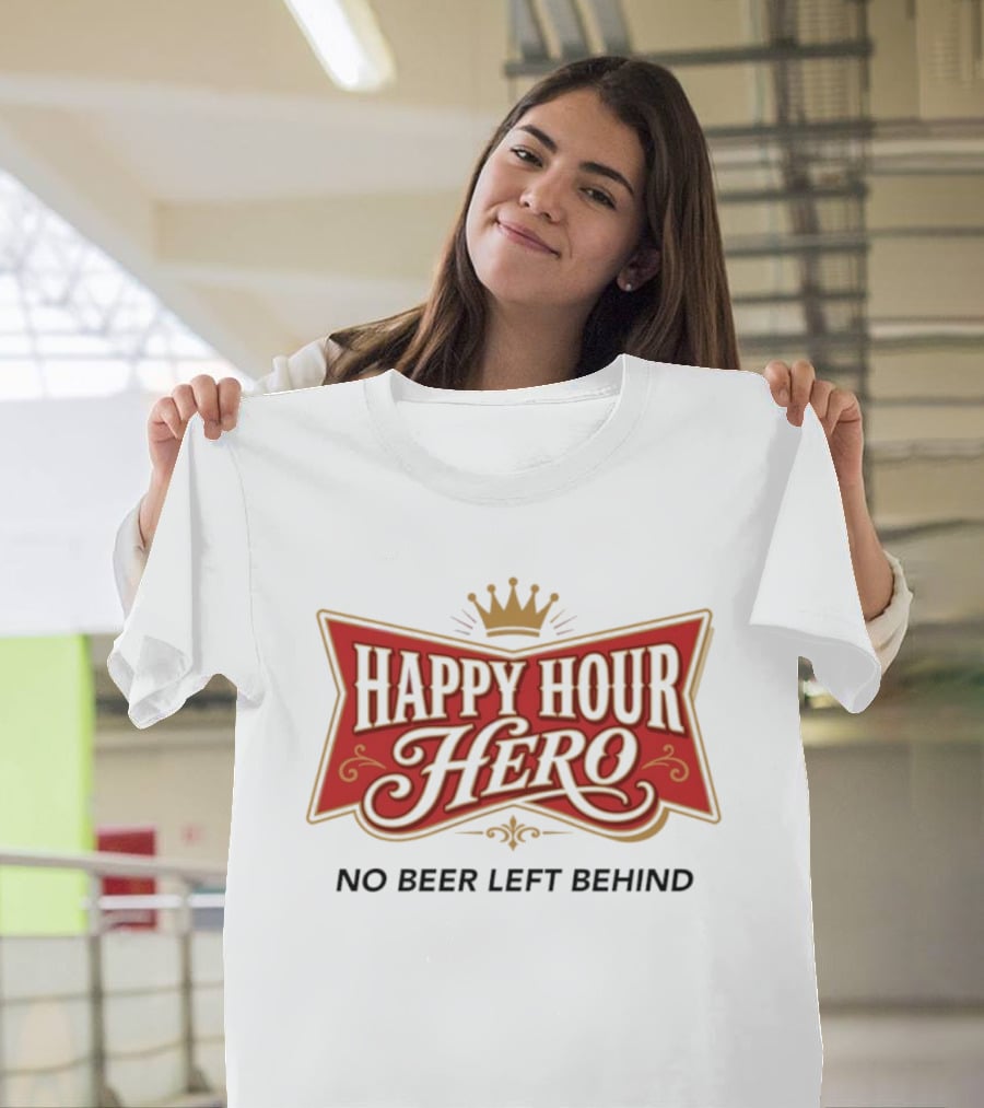 Happy Hour Hero No Beer Left Behind Crown T-Shirt