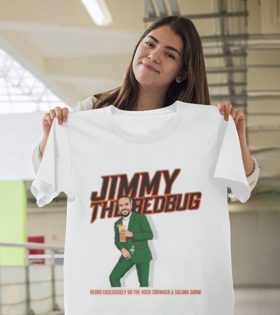 Jimmy The Bedbug Hoch Crowder Solana Show Exclusive T-Shirt