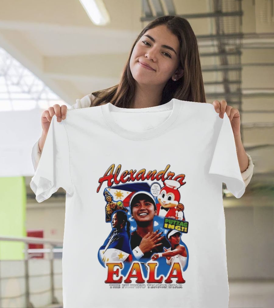 Alexandra Eala From The Philippines To The World Filipino Tennis Star Putzaging Putzag Ing T-Shirt