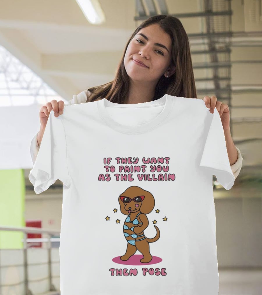 Dachshund If They Want To Paint You As The Villain Then Pose Fun Sunglasses And Stars T-Shirt
