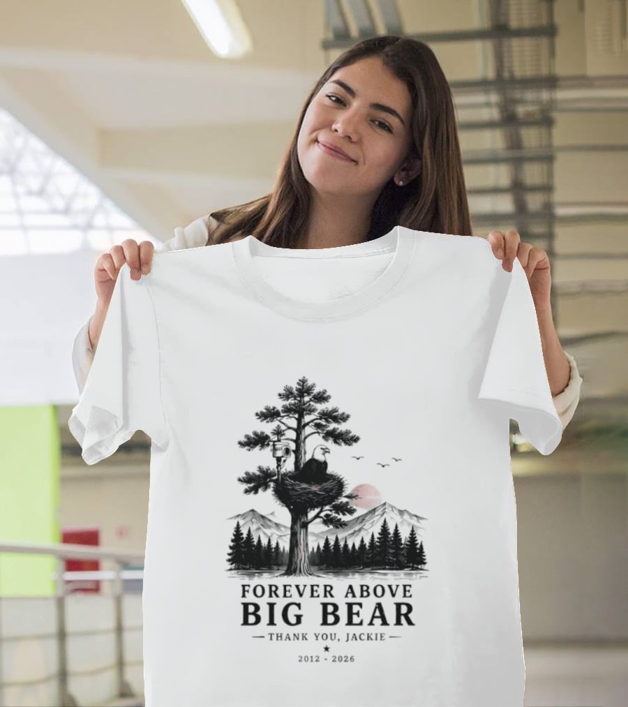 Forever Above Big Bear Thank You Jackie 2012 2026 T-Shirt
