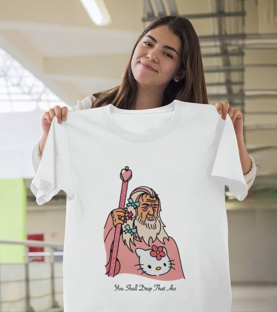 Gandalf You Shall Drop That Ass Hello Kitty Magic Staff T-Shirt