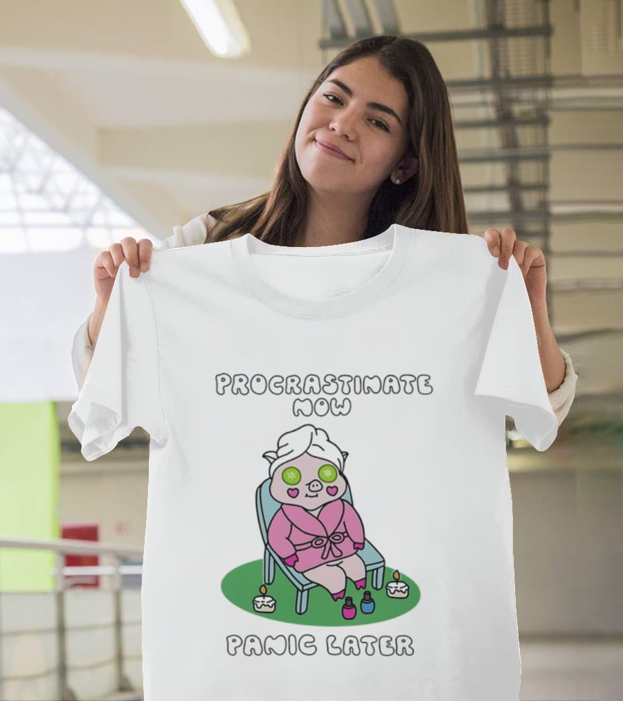 Procrastinate Now Panic Later Pig Spa Relaxation Humor T-Shirt