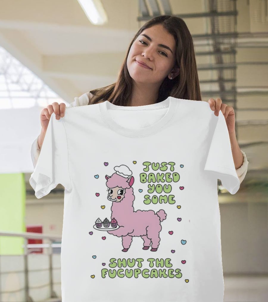 Just Baked You Some Shut The Fucupcakes Llama With Cute Pastel Heart T-Shirt