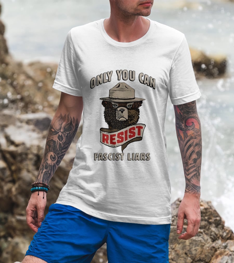 Only You Can Resist Fascist Liars Bear T-Shirt