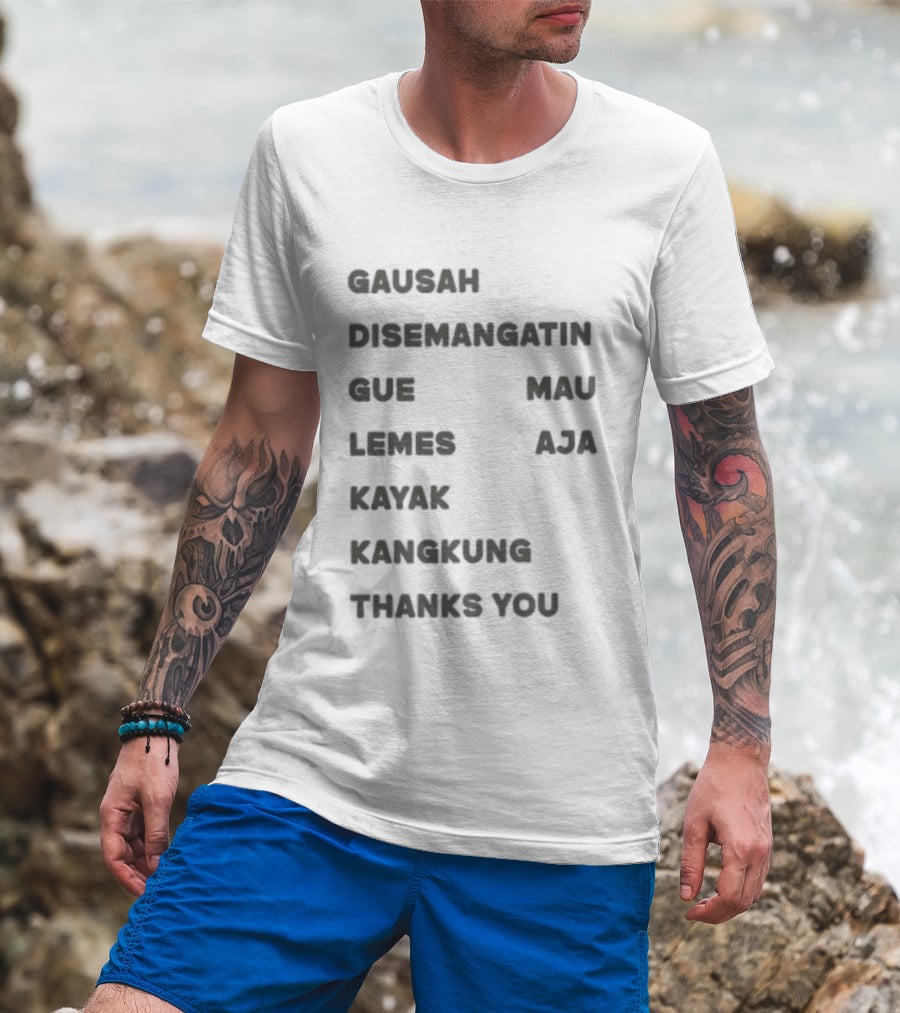 Gausah Disemangatin Gue Mau Lemes Aja Kayak Kangkung Thanks You T-Shirt