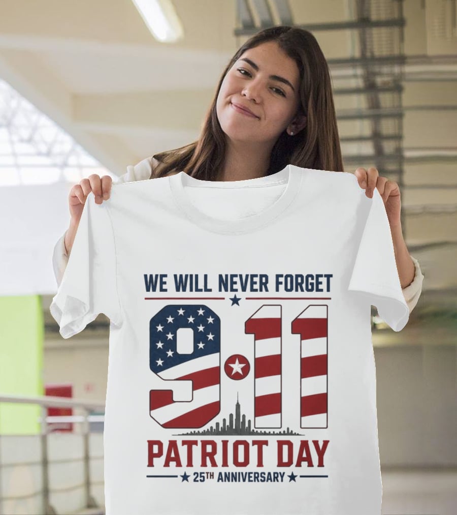 We Will Never Forget 9 11 Patriot Day 25th Anniversary USA Flag Skyline T-Shirt
