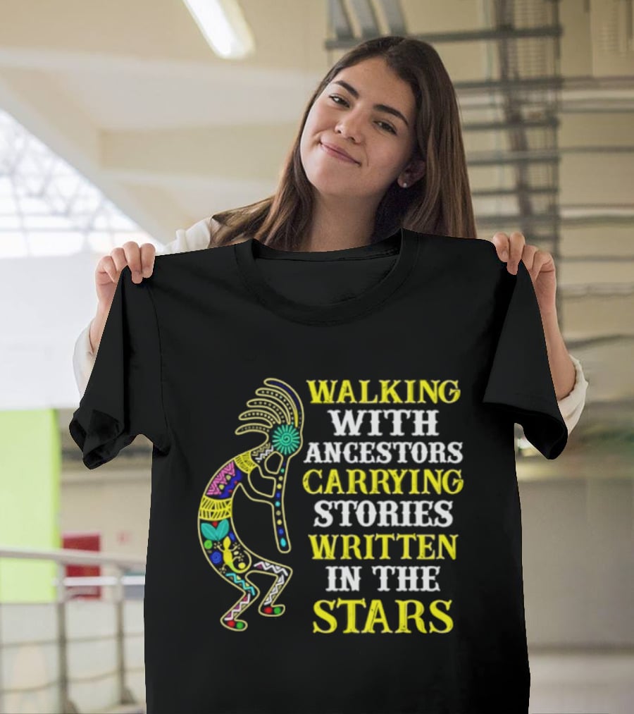 Walking With Ancestors Carrying Stories Written In The Stars Kokopelli T-Shirt