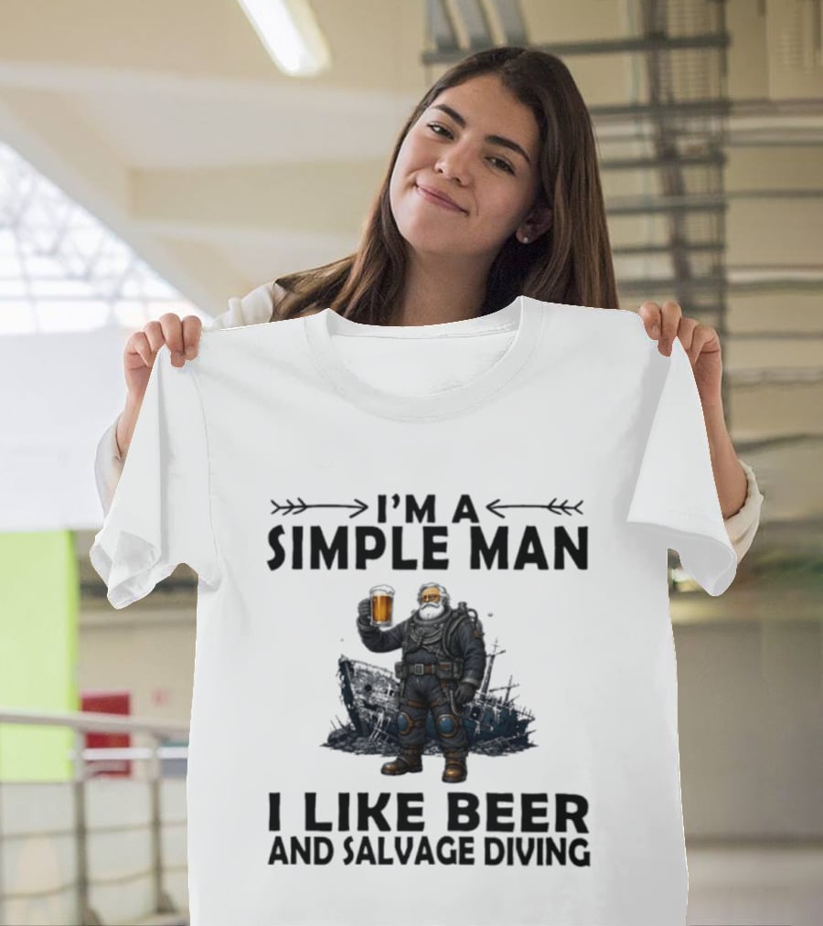 I'm A Simple Man I Like Beer And Salvage Diving Diver Holding Beer T-Shirt