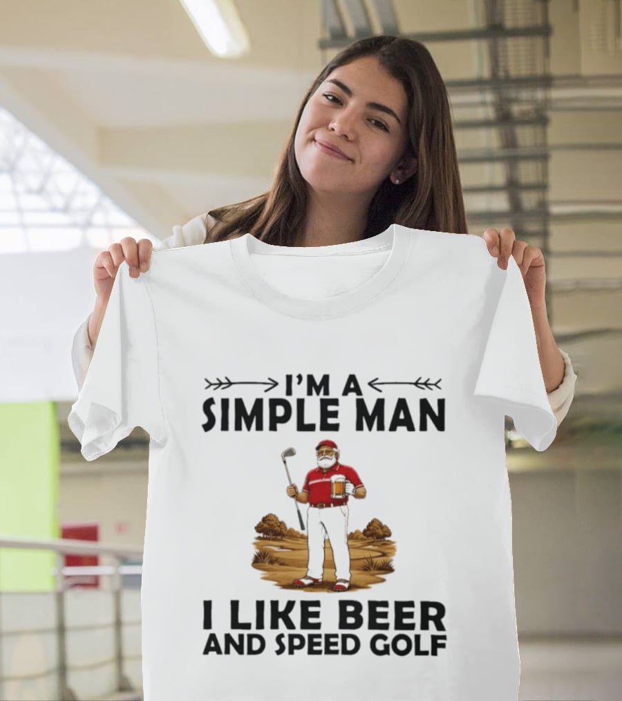 I'm A Simple Man I Like Beer And Speed Golf Funny Golfing Beer Lover T-Shirt