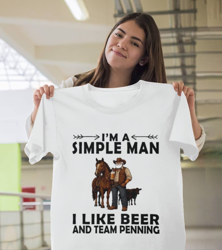 I'm A Simple Man I Like Beer And Team Penning Cowboy With Horse And Drink T-Shirt