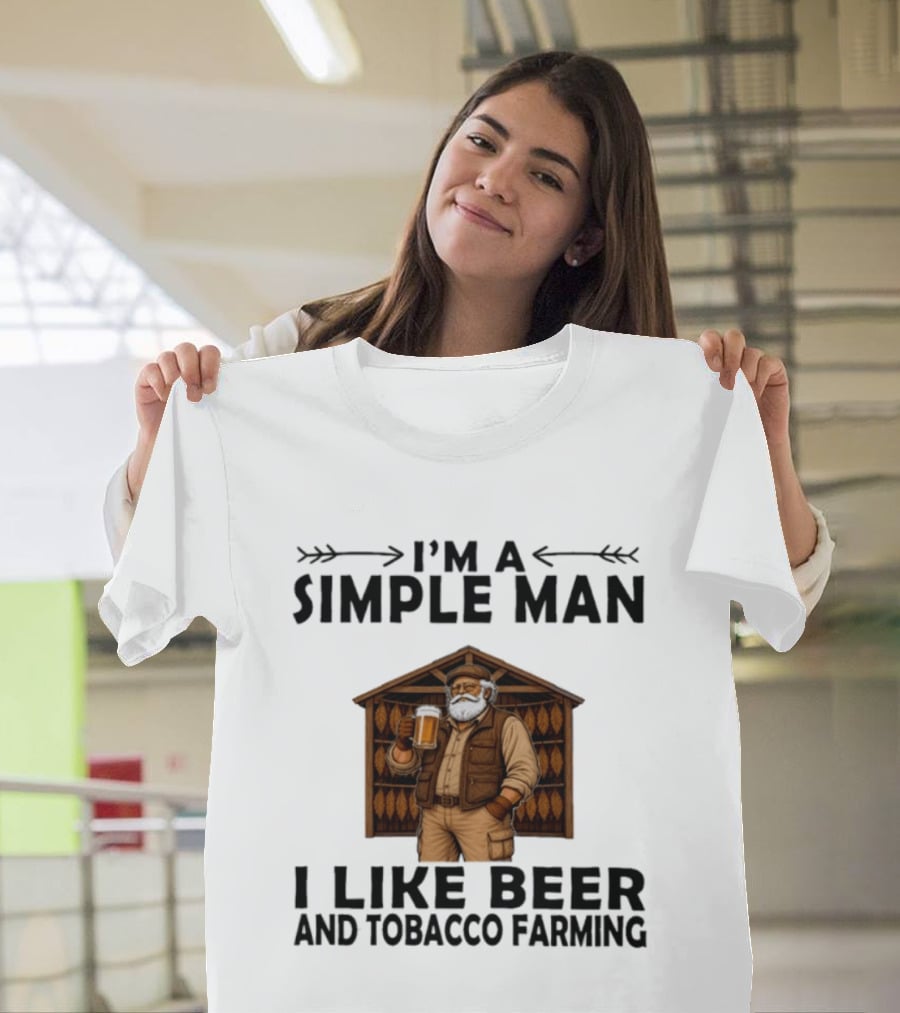 I'm A Simple Man I Like Beer And Tobacco Farming Vintage Rustic Farmer T-Shirt