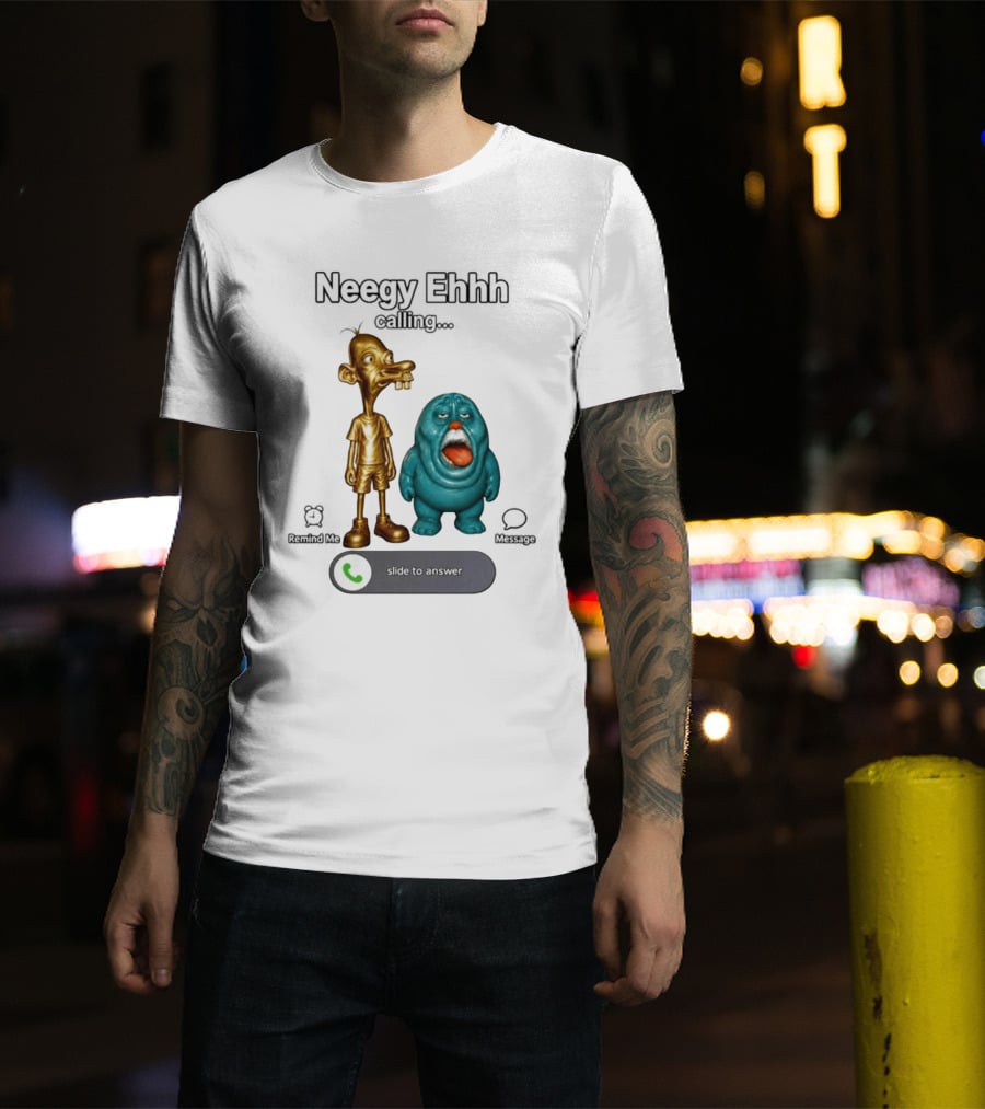 Neegy Ehhh Calling Slide To Answer With Quirky Characters T-Shirt