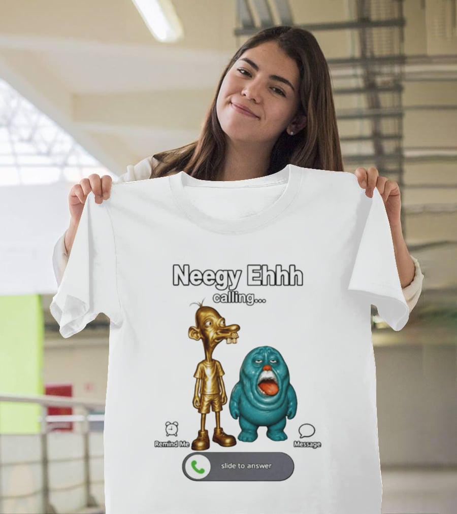 Neegy Ehhh Calling Slide To Answer With Quirky Characters T-Shirt