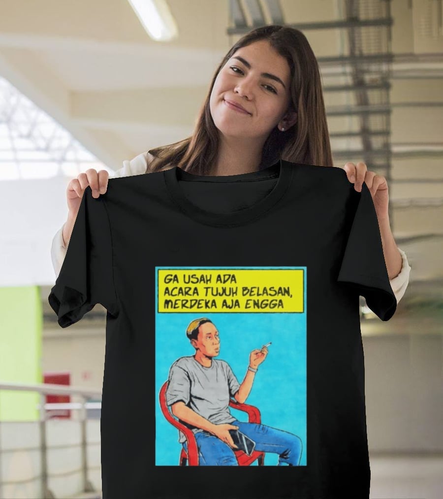 Ga Usah Ada Acara Tujuh Belasan Merdeka Aja Engga Meme Pop Art Indonesia T-Shirt