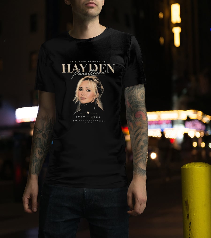 In Loving Memory Hayden Panettiere 1989 2026 Forever In Our Heart T-Shirt