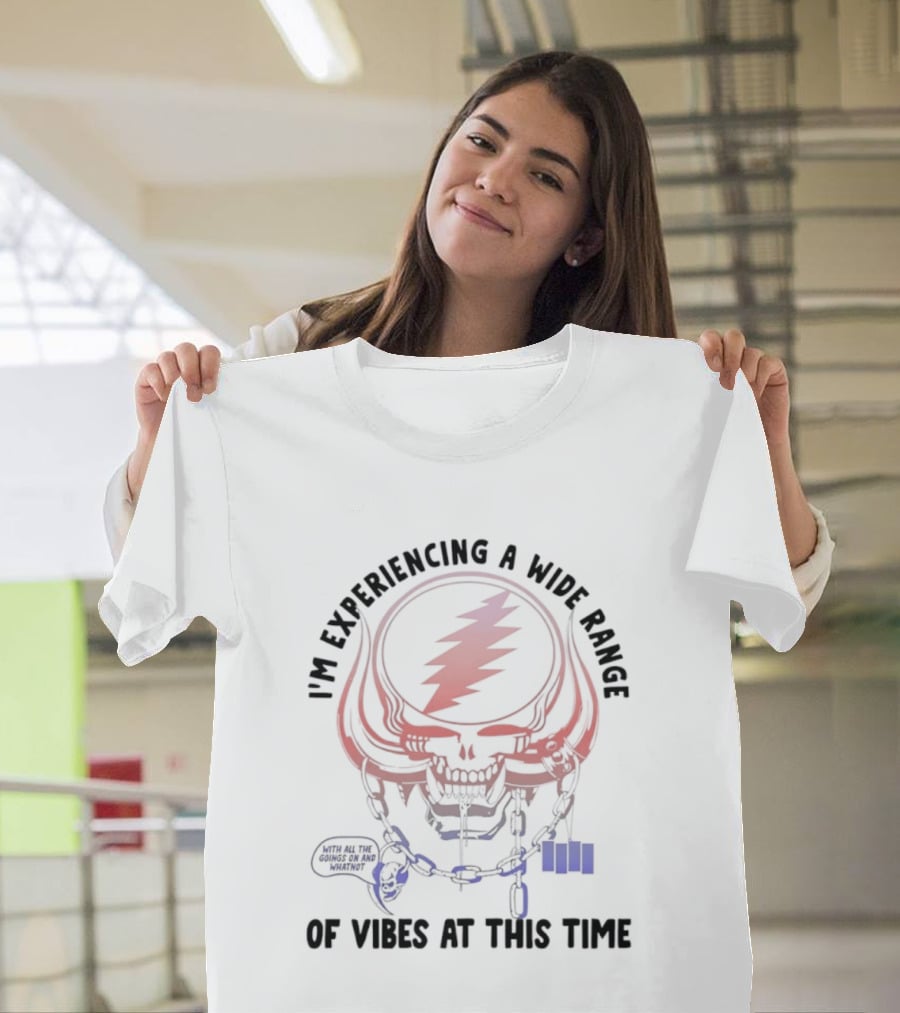 I'm Experiencing A Wide Range Of Vibes At This Time Skull And Lightning Bolt T-Shirt