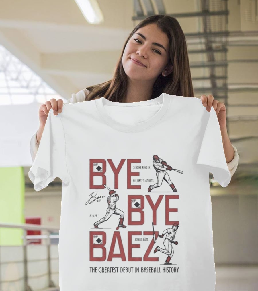 Bye Bye Báez Joshua Báez 3 Home Runs Greatest Debut In Baseball History T-Shirt