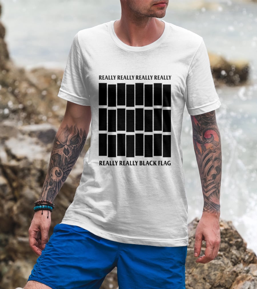 Really Really Really Really Really Really Black Flag T-Shirt