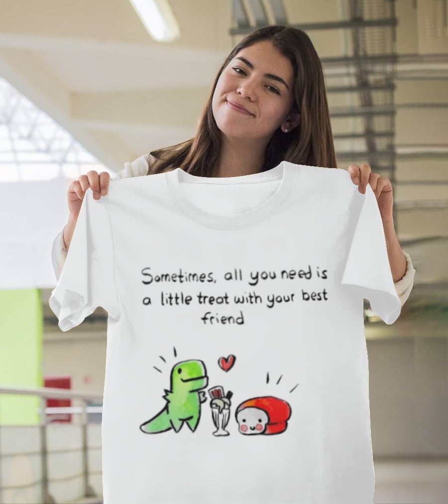 Sometimes All You Need Is A Little Treat With Your Best Friend Dinosaur And Mushroom Sharing Ice Cream T-Shirt