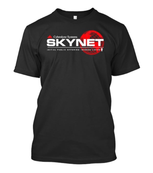 Cyberdyne Systems Skynet IPO Nasdaq Listed T-Shirt