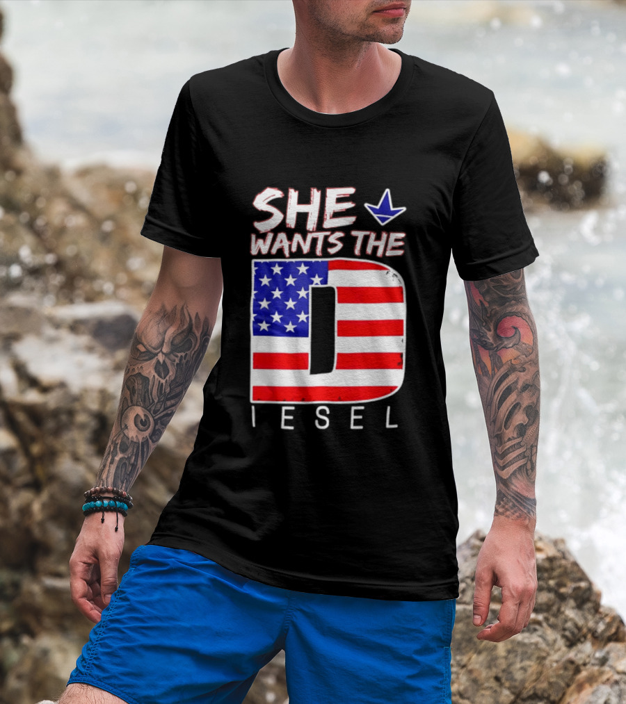 She Wants The Diesel D American Flag Patriotic Humor T-Shirt