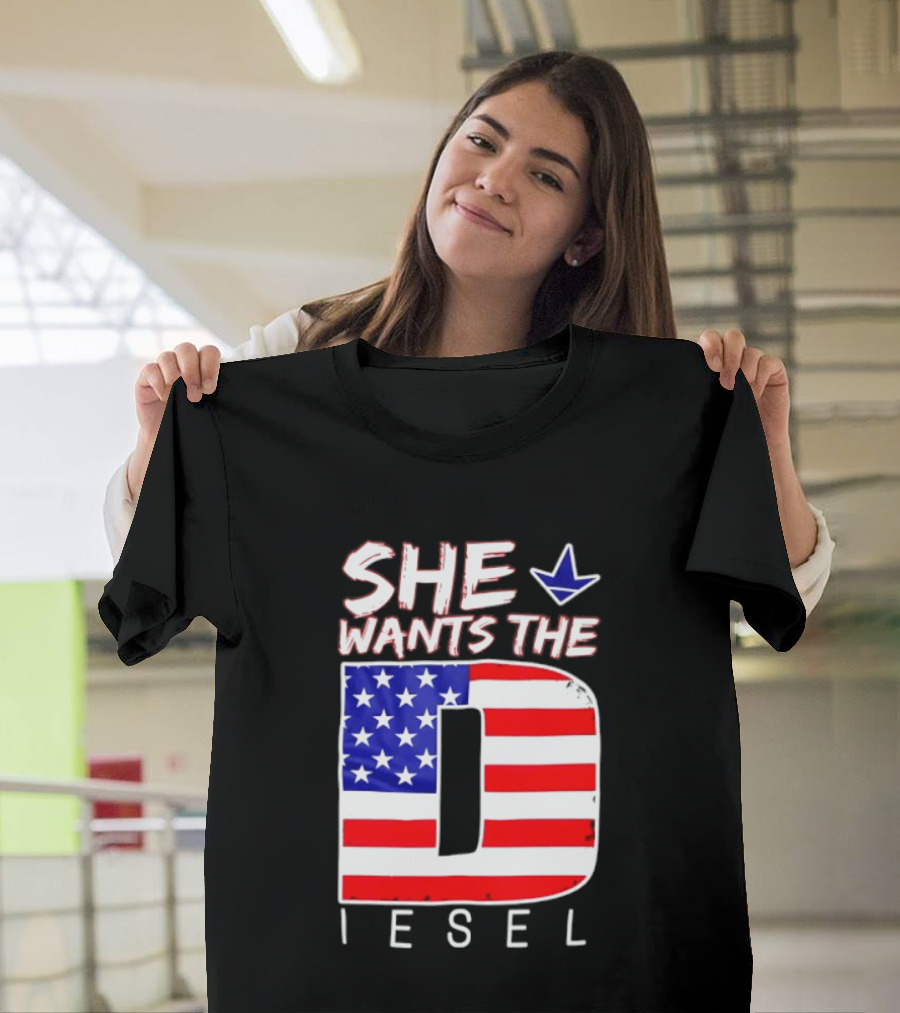 She Wants The Diesel D American Flag Patriotic Humor T-Shirt
