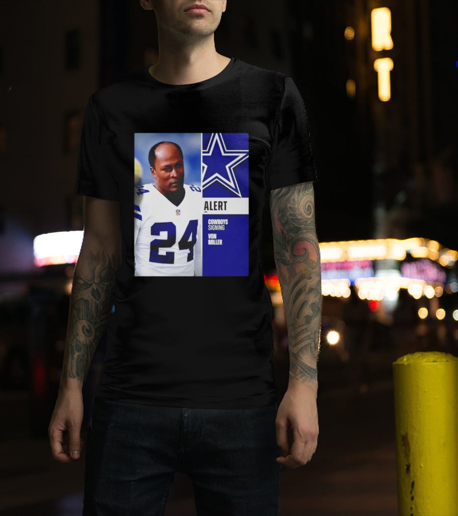 Cowboys Signing Alert Von Miller NFL 24 Dallas Star T-Shirt