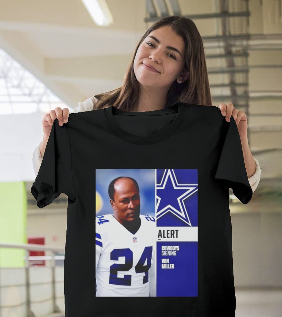 Cowboys Signing Alert Von Miller NFL 24 Dallas Star T-Shirt