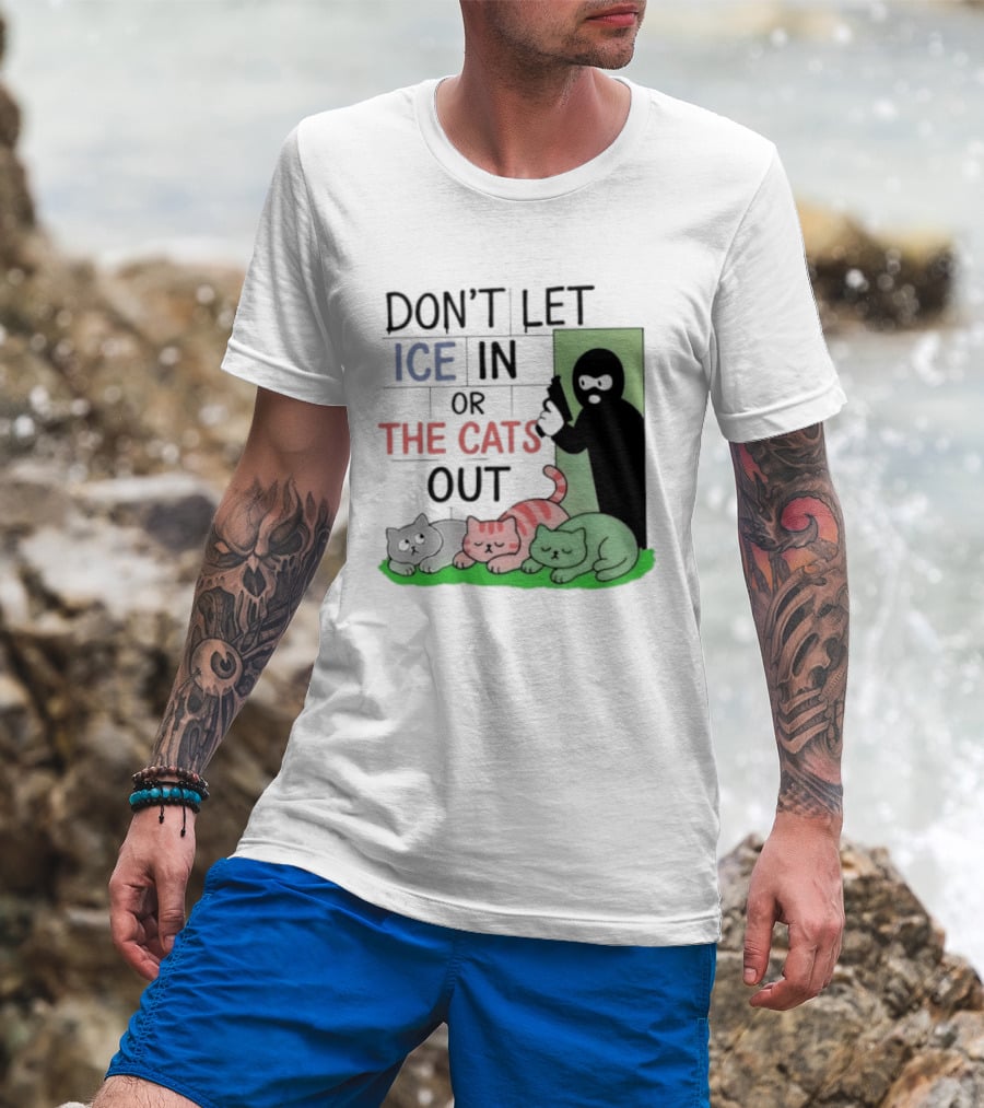 Don't Let Ice In Or The Cats Out Humor Cats And Door T-Shirt