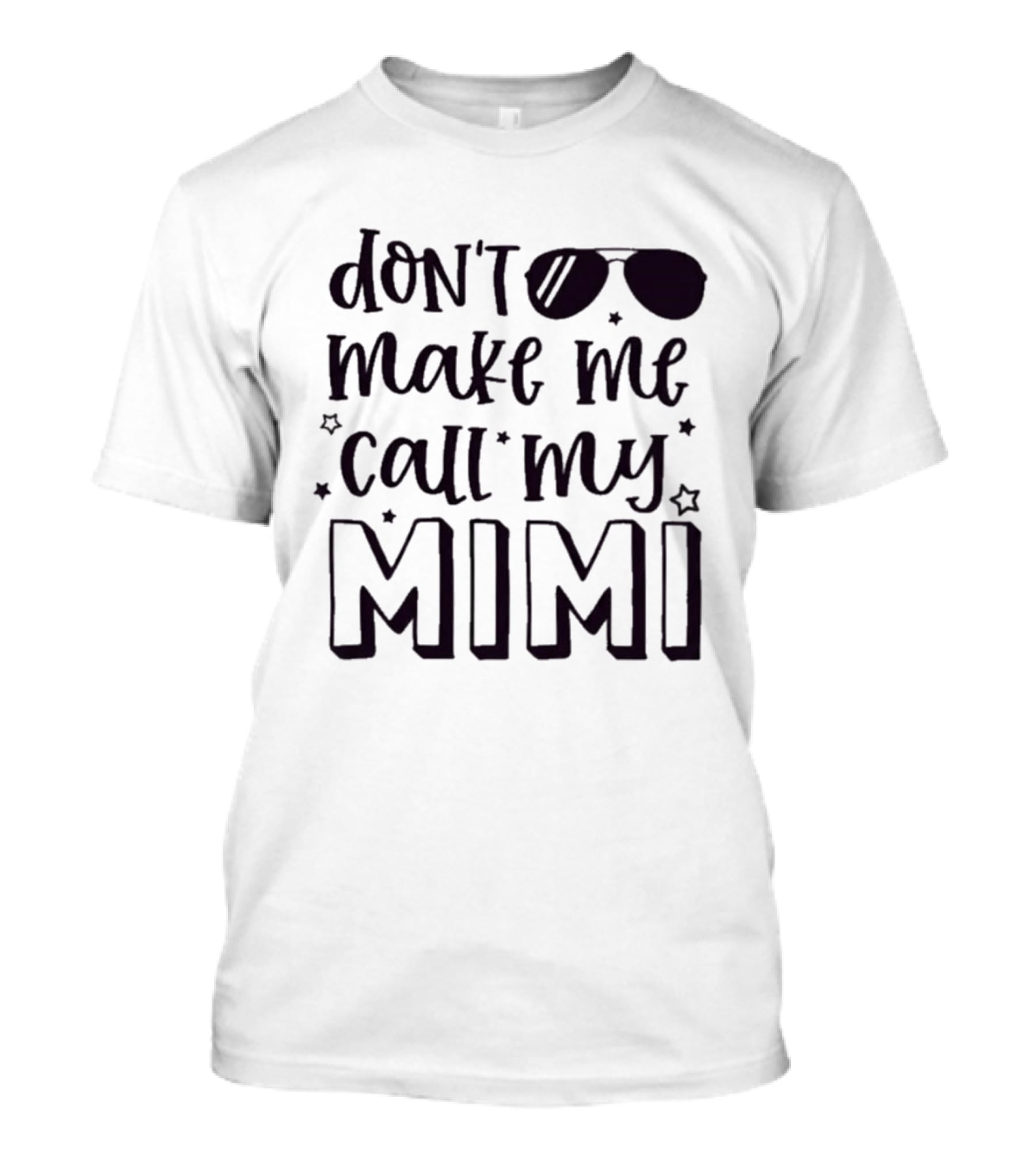 Don't Make Me Call My Mimi Cool Sunglasses T-Shirt
