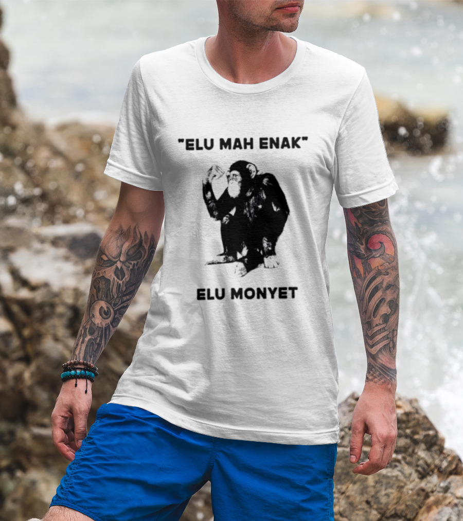 Elu Mah Enak Elu Monyet Indonesian Monkey Humor T-Shirt