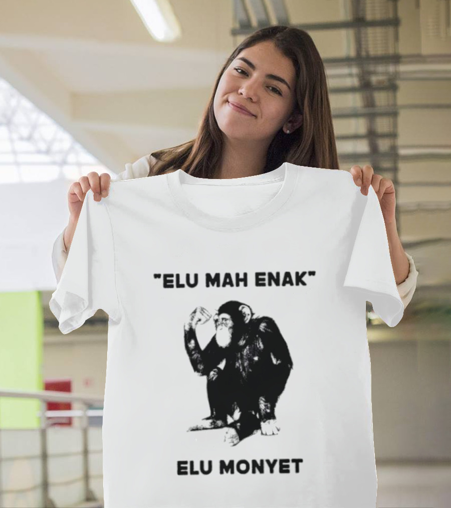 Elu Mah Enak Elu Monyet Indonesian Monkey Humor T-Shirt