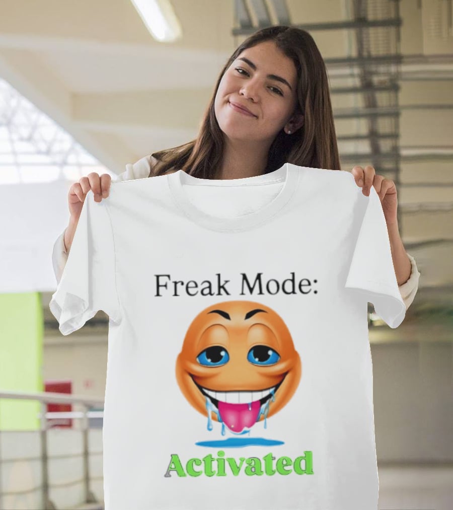 Freak Mode Activated Drooling Face Emoji T-Shirt