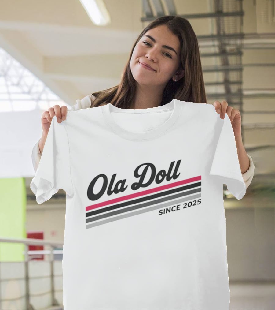 Ola Doll Since 2025 Fashion Trend T-Shirt
