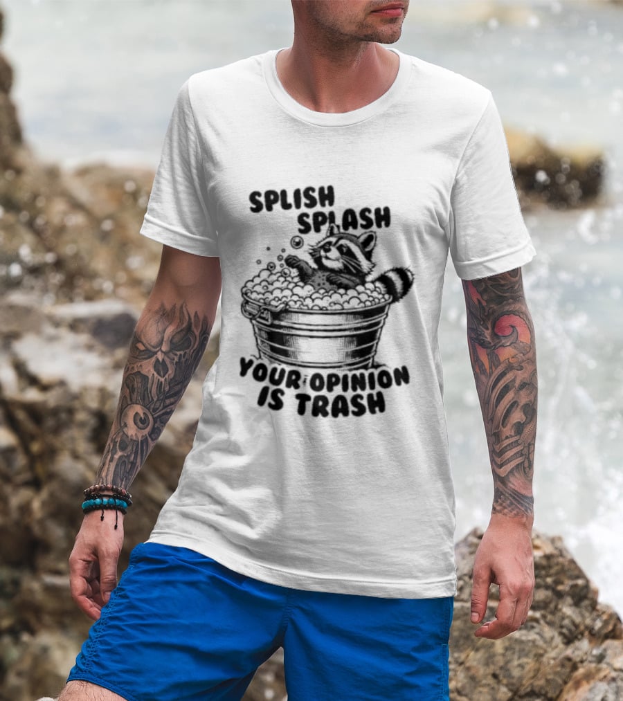 Raccoon Splish Splash Your Opinion Is Trash Bathtub Motif T-Shirt