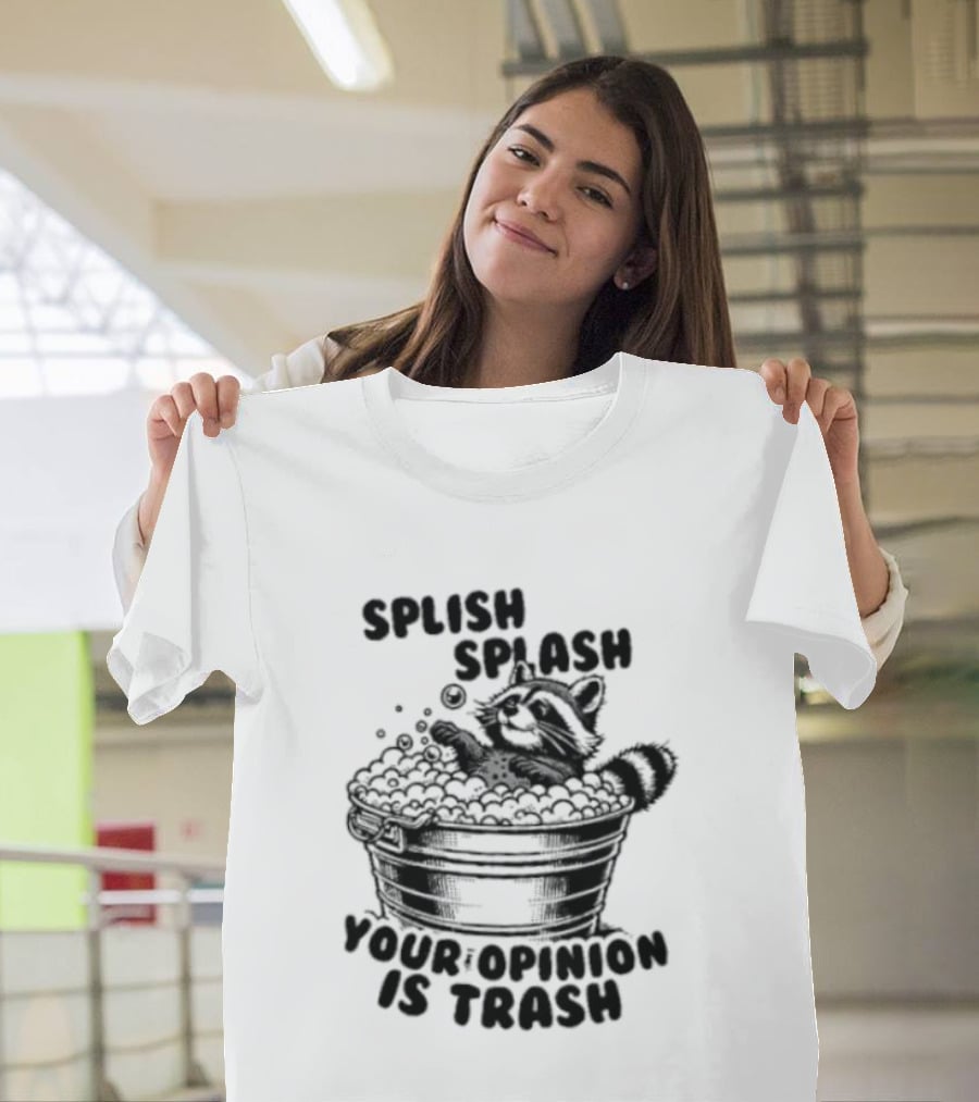 Raccoon Splish Splash Your Opinion Is Trash Bathtub Motif T-Shirt