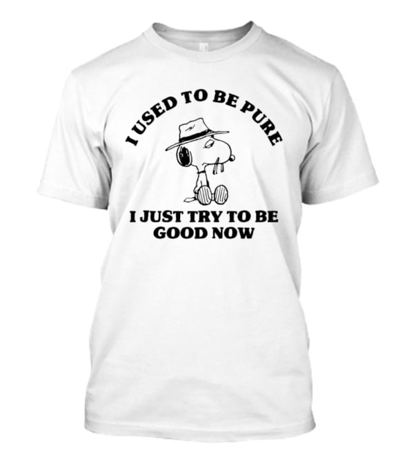 I Used To Be Pure Snoopy I Just Try To Be Good Now Peanuts T-Shirt
