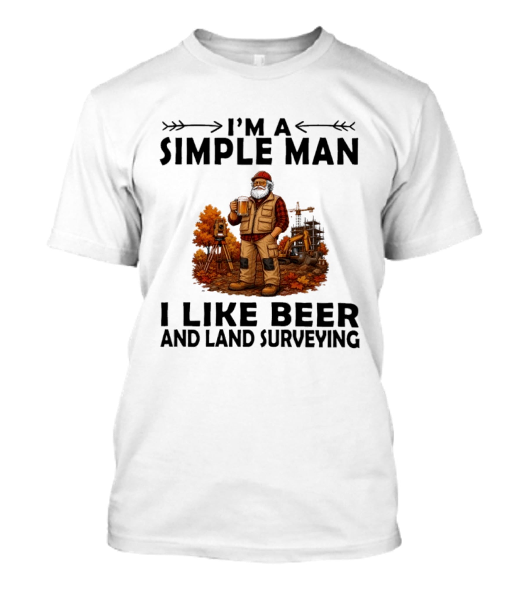 I'm A Simple Man I Like Beer And Land Surveying Autumn Surveyor T-Shirt